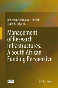 Title: Management of Research Infrastructures: A South African Funding Perspective, Author: Rakeshnie Ramoutar-Prieschl