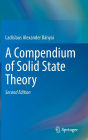 A Compendium of Solid State Theory / Edition 2