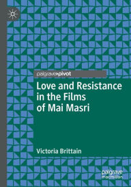 Title: Love and Resistance in the Films of Mai Masri, Author: Victoria Brittain