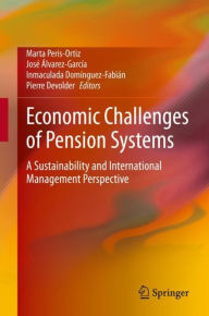 Title: Economic Challenges of Pension Systems: A Sustainability and International Management Perspective, Author: Marta Peris-Ortiz