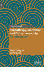 Philanthropy, Innovation and Entrepreneurship: An Introduction