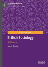 Title: British Sociology: A History, Author: John Scott