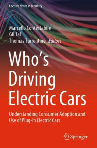 Title: Who's Driving Electric Cars: Understanding Consumer Adoption and Use of Plug-in Electric Cars, Author: Marcello Contestabile