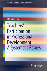 Title: Teachers' Participation in Professional Development: A Systematic Review, Author: Claudia Krille