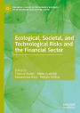 Ecological, Societal, and Technological Risks and the Financial Sector