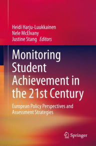 Title: Monitoring Student Achievement in the 21st Century: European Policy Perspectives and Assessment Strategies, Author: Heidi Harju-Luukkainen