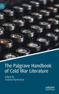 Title: The Palgrave Handbook of Cold War Literature, Author: Andrew Hammond