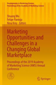 Title: Marketing Opportunities and Challenges in a Changing Global Marketplace: Proceedings of the 2019 Academy of Marketing Science (AMS) Annual Conference, Author: Shuang Wu