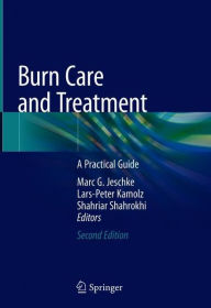 Title: Burn Care and Treatment: A Practical Guide / Edition 2, Author: Marc G. Jeschke