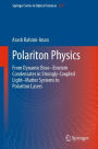 Polariton Physics: From Dynamic Bose-Einstein Condensates in Strongly-Coupled Light-Matter Systems to Polariton Lasers