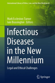 Title: Infectious Diseases in the New Millennium: Legal and Ethical Challenges, Author: Mark Eccleston-Turner