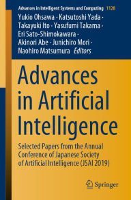 Title: Advances in Artificial Intelligence: Selected Papers from the Annual Conference of Japanese Society of Artificial Intelligence (JSAI 2019), Author: Yukio Ohsawa
