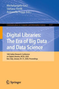 Title: Digital Libraries: The Era of Big Data and Data Science: 16th Italian Research Conference on Digital Libraries, IRCDL 2020, Bari, Italy, January 30-31, 2020, Proceedings, Author: Michelangelo Ceci