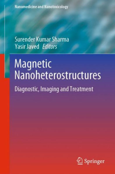 Magnetic Nanoheterostructures: Diagnostic, Imaging and Treatment