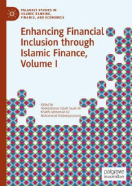 Title: Enhancing Financial Inclusion through Islamic Finance, Volume I, Author: Abdelrahman Elzahi Saaid Ali