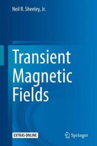 Title: Transient Magnetic Fields, Author: Neil R. Sheeley