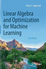 Title: Linear Algebra and Optimization for Machine Learning: A Textbook, Author: Charu C. Aggarwal