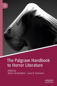 Title: The Palgrave Handbook to Horror Literature, Author: Kevin Corstorphine