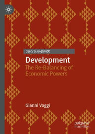 Title: Development: The Re-Balancing of Economic Powers, Author: Gianni Vaggi