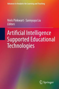 Title: Artificial Intelligence Supported Educational Technologies, Author: Niels Pinkwart