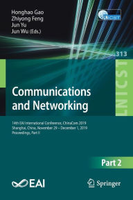 Title: Communications and Networking: 14th EAI International Conference, ChinaCom 2019, Shanghai, China, November 29 - December 1, 2019, Proceedings, Part II, Author: Honghao Gao