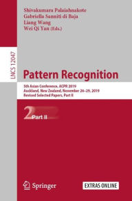 Title: Pattern Recognition: 5th Asian Conference, ACPR 2019, Auckland, New Zealand, November 26-29, 2019, Revised Selected Papers, Part II, Author: Shivakumara Palaiahnakote
