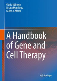 Title: A Handbook of Gene and Cell Therapy, Author: Clïvio Nïbrega