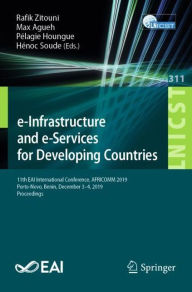 Title: e-Infrastructure and e-Services for Developing Countries: 11th EAI International Conference, AFRICOMM 2019, Porto-Novo, Benin, December 3-4, 2019, Proceedings, Author: Rafik Zitouni