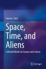 Space, Time, and Aliens: Collected Works on Cosmos and Culture