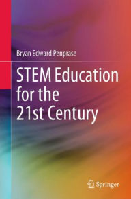 Title: STEM Education for the 21st Century, Author: Bryan Edward Penprase