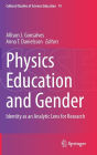 Physics Education and Gender: Identity as an Analytic Lens for Research