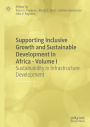 Supporting Inclusive Growth and Sustainable Development in Africa - Volume I: Sustainability in Infrastructure Development