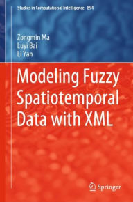 Title: Modeling Fuzzy Spatiotemporal Data with XML, Author: Zongmin Ma