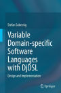 Variable Domain-specific Software Languages with DjDSL: Design and Implementation