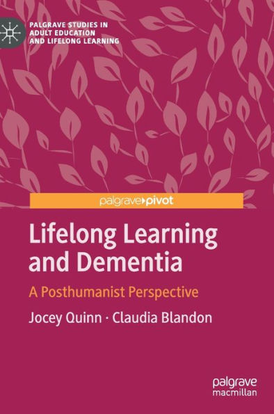 Lifelong Learning and Dementia: A Posthumanist Perspective