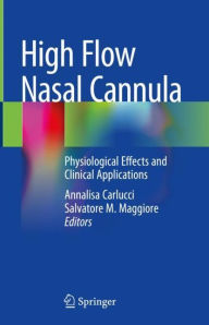 Title: High Flow Nasal Cannula: Physiological Effects and Clinical Applications, Author: Annalisa Carlucci