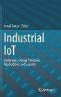 Industrial IoT: Challenges, Design Principles, Applications, and Security