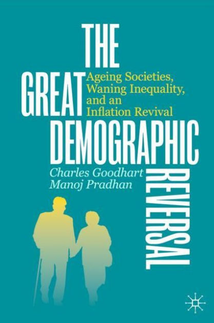 The Great Demographic Reversal: Ageing Societies, Waning Inequality, and an  Inflation Revival|Hardcover