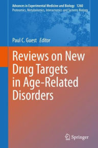 Title: Reviews on New Drug Targets in Age-Related Disorders, Author: Paul C. Guest