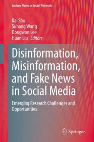 Title: Disinformation, Misinformation, and Fake News in Social Media: Emerging Research Challenges and Opportunities, Author: Kai Shu