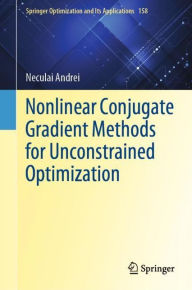 Title: Nonlinear Conjugate Gradient Methods for Unconstrained Optimization, Author: Neculai Andrei