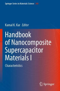 Title: Handbook of Nanocomposite Supercapacitor Materials I: Characteristics, Author: Kamal K. Kar