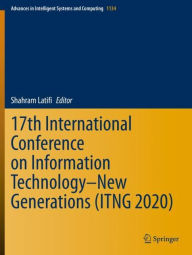 Title: 17th International Conference on Information Technology-New Generations (ITNG 2020), Author: Shahram Latifi
