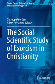 Title: The Social Scientific Study of Exorcism in Christianity, Author: Giuseppe Giordan