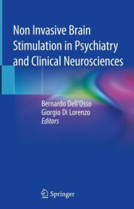 Title: Non Invasive Brain Stimulation in Psychiatry and Clinical Neurosciences, Author: Bernardo Dell'Osso