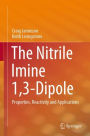 The Nitrile Imine 1,3-Dipole: Properties, Reactivity and Applications