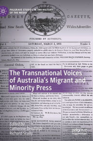 Title: The Transnational Voices of Australia's Migrant and Minority Press, Author: Catherine Dewhirst