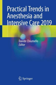 Title: Practical Trends in Anesthesia and Intensive Care 2019, Author: Davide Chiumello