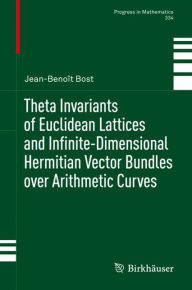 Title: Theta Invariants of Euclidean Lattices and Infinite-Dimensional Hermitian Vector Bundles over Arithmetic Curves, Author: Jean-Benoït Bost