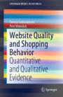 Website Quality and Shopping Behavior: Quantitative and Qualitative Evidence